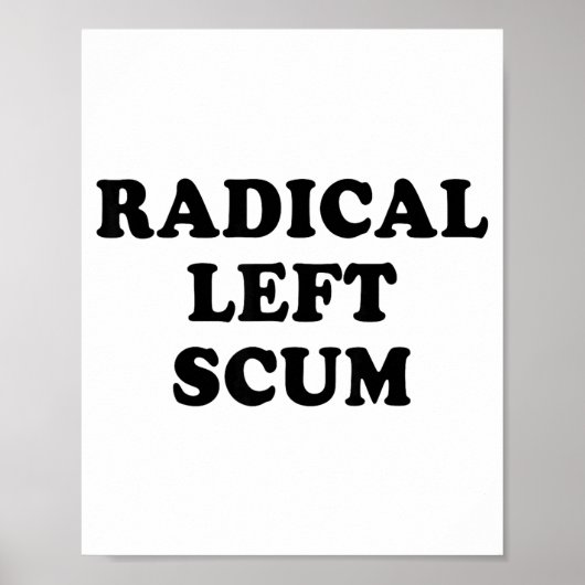 Radical Left S Funny Sarcastic Quote  ポスター (正面)