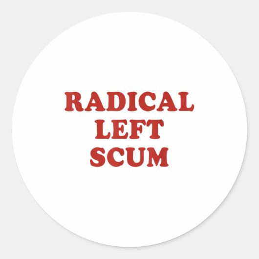 Radical Left S Funny Sarcastic Quote ラウンドシール (正面)