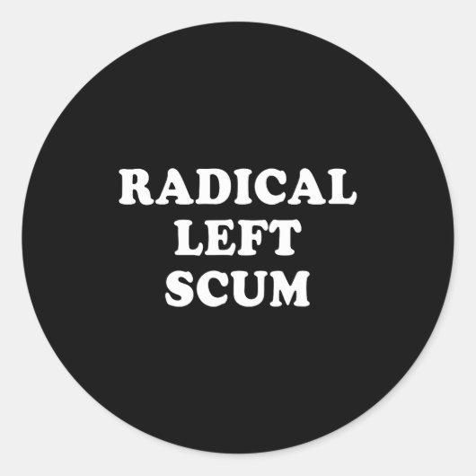 Radical Left S Funny Sarcastic Quote ラウンドシール (正面)