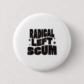 Radical Left S Funny Sarcastic Quote  缶バッジ (正面)