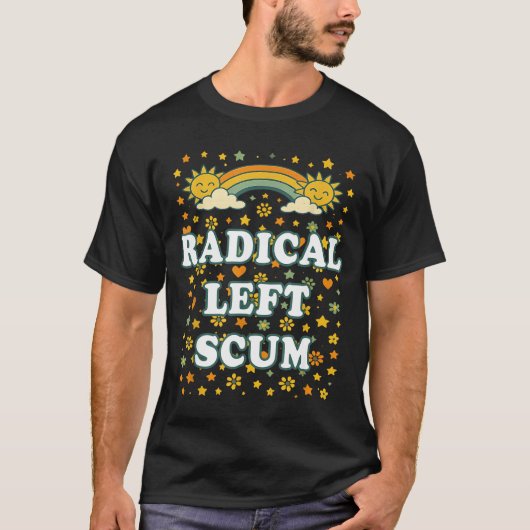 Radical Left S Funny Sarcastic Quote  Tシャツ (正面)