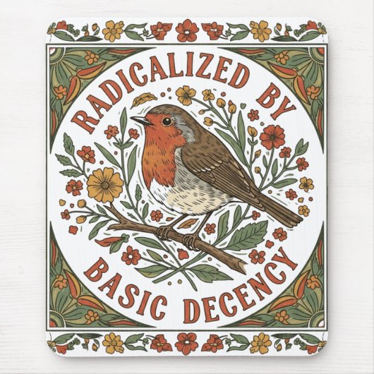 Radicalized by Basic Decency Bird Illustration  マウスパッド (正面)