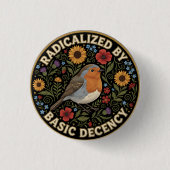 Radicalized by Basic Decency Birds lovers 缶バッジ (正面)