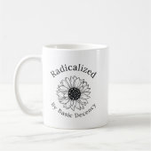 Radicalized by Basic Decency Coffee Mug コーヒーマグカップ (左)