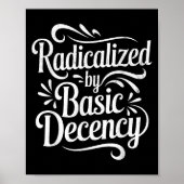 Radicalized By Basic Decency Funny Protest Women M ポスター (正面)