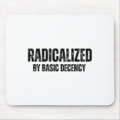 Radicalized By Basic Decency Funny Social Democrac マウスパッド (正面)