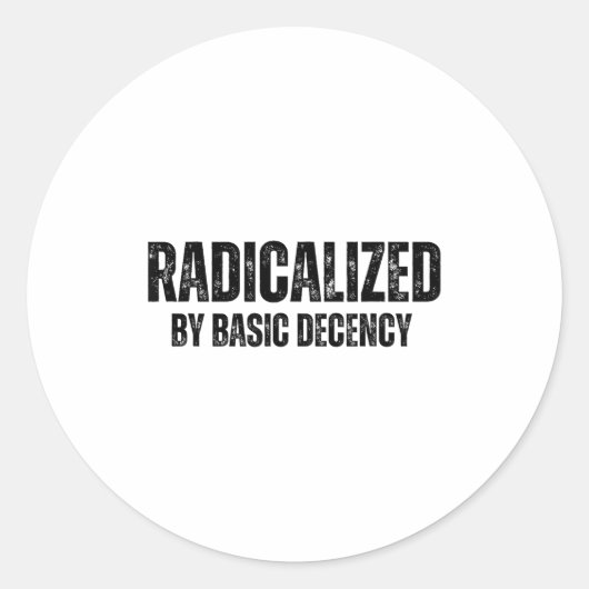 Radicalized By Basic Decency Funny Social Democrac ラウンドシール (正面)