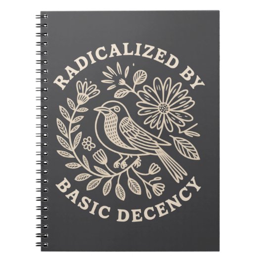 Radicalized By Basic Decency Political Protest  ノートブック (正面)