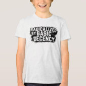 Radicalized By Basic Decency Quote トライブレンドＴシャツ (正面)