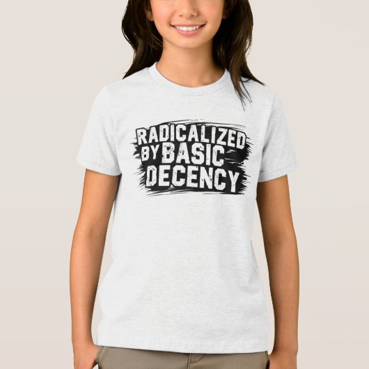 Radicalized By Basic Decency Quote トライブレンドＴシャツ (正面)