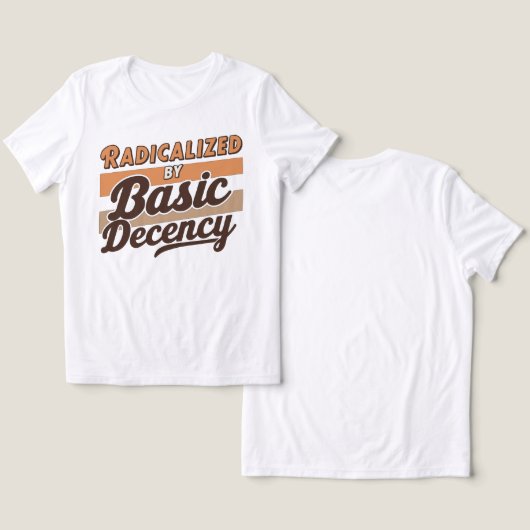 Radicalized By Basic Decency Quote トライブレンドＴシャツ (デザイン正面&裏面)