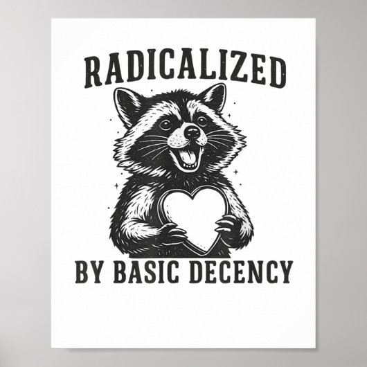 Radicalized By Basic Decency Resistance Funny Racc ポスター (正面)