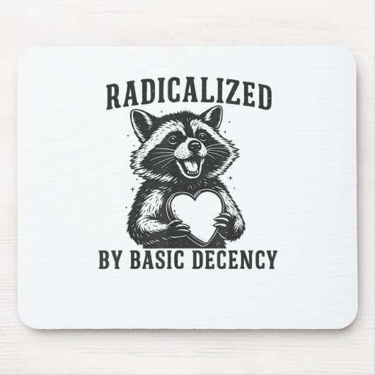 Radicalized By Basic Decency Resistance Funny Racc マウスパッド (正面)