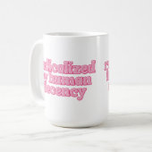 Radicalized by Human Decency Funny Feminist Quote コーヒーマグカップ (正面左)