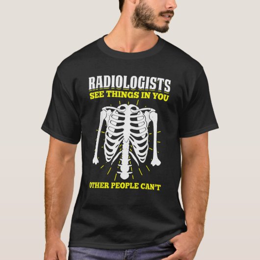 Radiology For Radiologist X ray Technician Radiolo Tシャツ (正面)