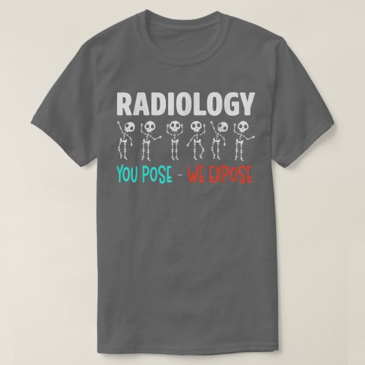 Radiology Humor Xray Skeletons Radiologist  Tシャツ (デザイン正面)