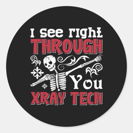 Radiology Tech I See Right Through You Xray Tech ラウンドシール (正面)