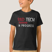 Radiology Tech Rad Tech In Progress Technologist Tシャツ (正面)