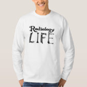 Radiology Tech Radiology Life Technologist Xray Tシャツ (正面)