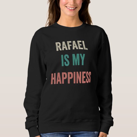 Rafael Is My Happiness スウェットシャツ (正面)