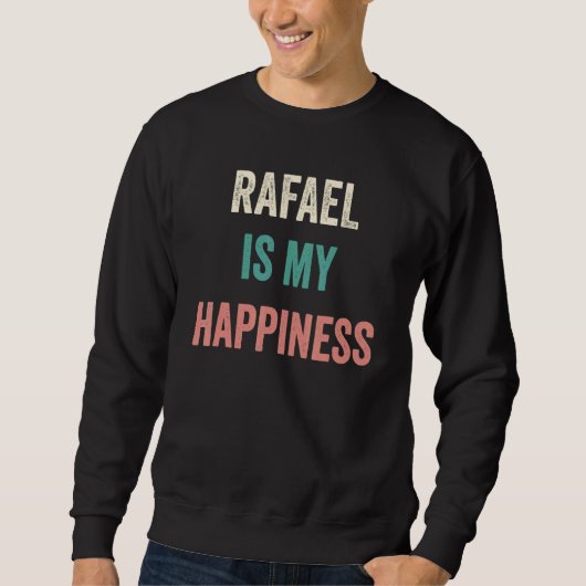 Rafael Is My Happiness スウェットシャツ (正面)