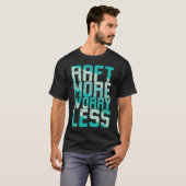 Raft More, Worry Less Tシャツ (正面フル)
