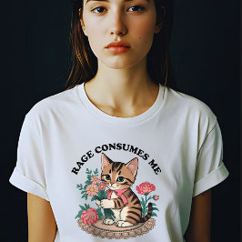 Rage Consumes Me Cat Flower Cute Kitty Cat Meme Tシャツ