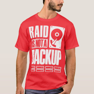 Raidはシステム管理者レベルのバックアップことわざではない Tシャツ