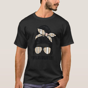 Railroad Wife Life Messy Bun Hair Sunglasses Tシャツ