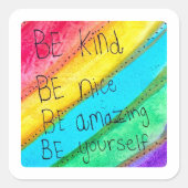 Rainbow BE Kind BE Yourself Inspirational Saying  スクエアシール (正面)