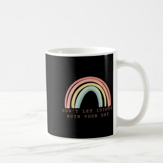 Rainbow Don’t Let Idiots Ruin Your Day Happy Insra コーヒーマグカップ (右)