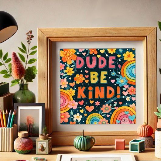 Rainbow Floral Dude Be Kind Inspirivity ポスター