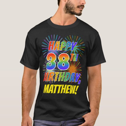 Rainbow Look HAPPY 38th誕生日; Fireworks +名前 Tシャツ (正面)
