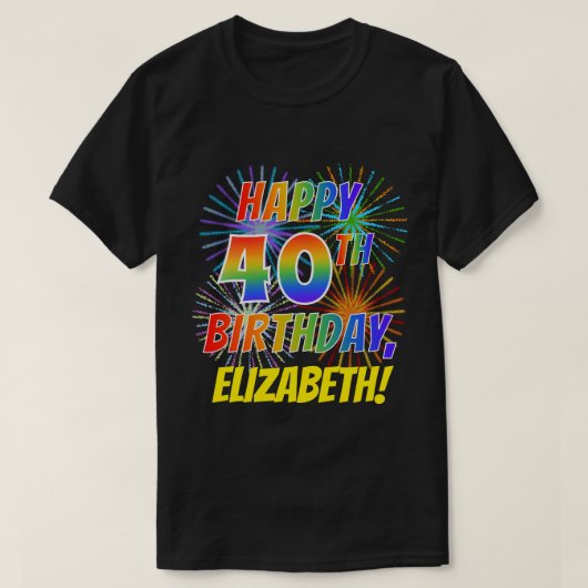 Rainbow Look HAPPY 40th誕生日；花火+名前 Tシャツ (デザイン正面)