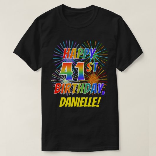 Rainbow Look HAPPY 41ST誕生日、Fireworks +名前 Tシャツ (デザイン正面)