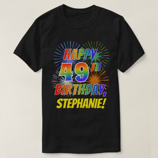 Rainbow Look HAPPY 49th誕生日; Fireworks +名前 Tシャツ (デザイン正面)