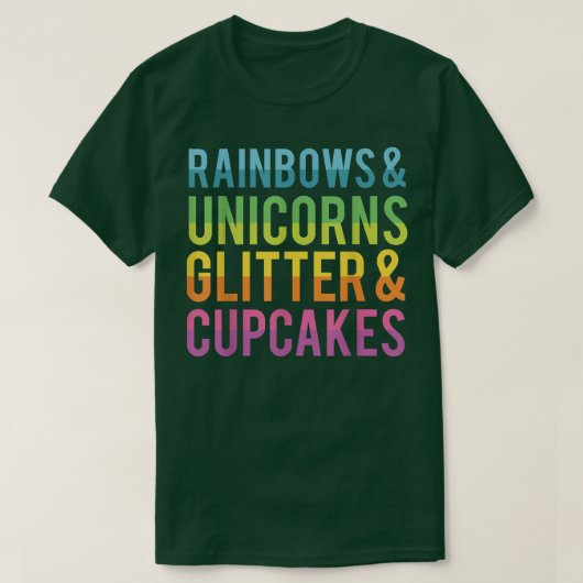 Rainbows and Unicorns Glitter and Cupcakes Funny T Tシャツ (デザイン正面)