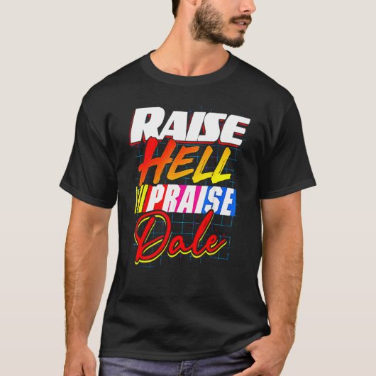 Raise Hell Praise Dale Vintage Tシャツ (正面)