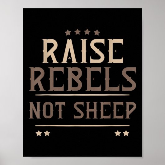 Raise Rebels Not Sheep Independent Motivation - ポスター (正面)
