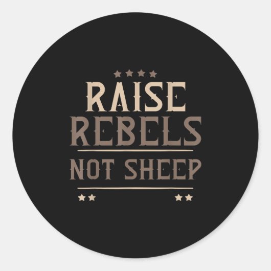 Raise Rebels Not Sheep Independent Motivation -  ラウンドシール (正面)
