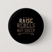 Raise Rebels Not Sheep Independent Motivation -  缶バッジ (正面)