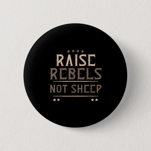Raise Rebels Not Sheep Independent Motivation -  缶バッジ (正面)