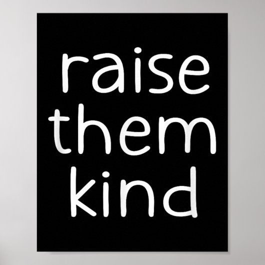 Raise Them Kind, Insrational, Motivational Quotes ポスター (正面)