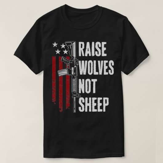 Raise Wolves Not Sheep American Patriotic Gun Rig Tシャツ (デザイン正面)