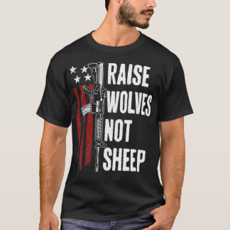 Raise Wolves Not Sheep American Patriotic Gun Rig Tシャツ