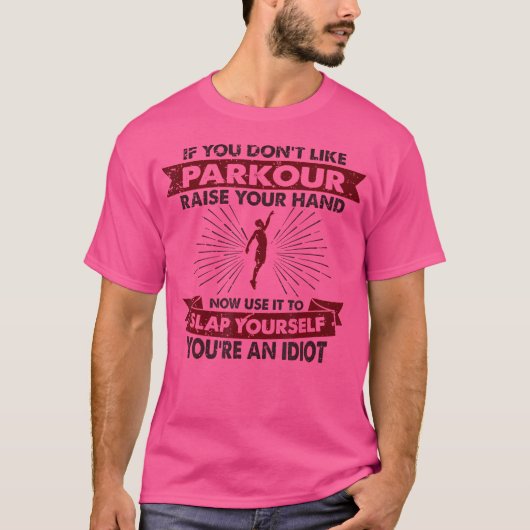 Raise Your Hand Slap Yourself - Hobby Funny Parkou Tシャツ (正面)