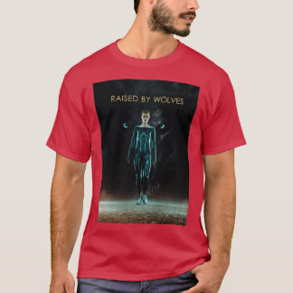 Raised By Wolves Mother  Tシャツ