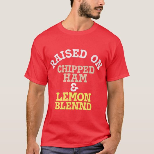 Raised on Chipped Ham & Lemon Blennd Tシャツ (正面)