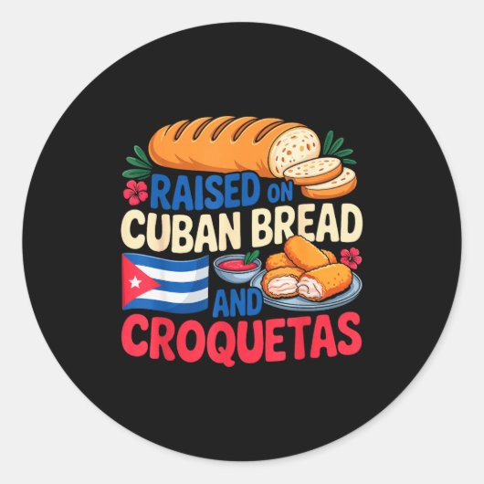 Raised On Cuban Bread And Croquetas Cuba Flag Cuba ラウンドシール (正面)