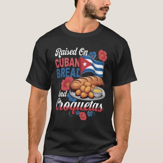 Raised On Cuban Bread And Croquetas Hispanic Herit Tシャツ (正面)